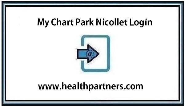 My Chart Park Nicollet Login @ www.healthpartners.com ❤️ 2024