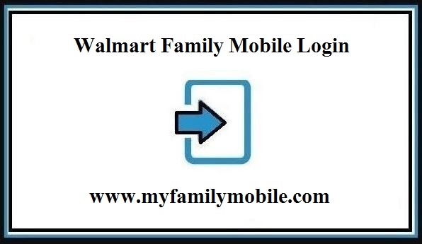 Myfamilymobile.com Login ❤️ Walmart Family Mobile Login Tutorials