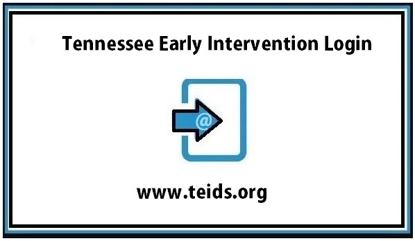 TEIDS Login – Tennessee Early Intervention Login