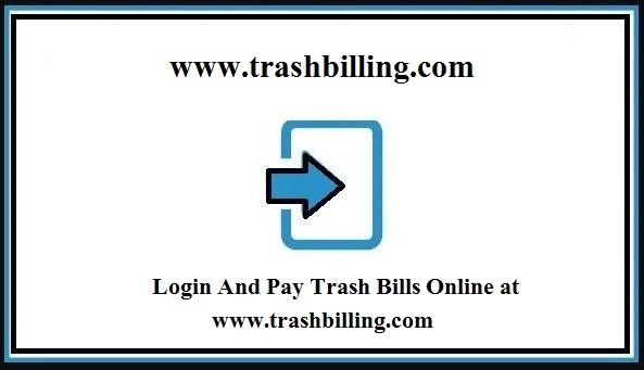 Trashbilling Login And Pay Trash Bills Online [Easy Way]