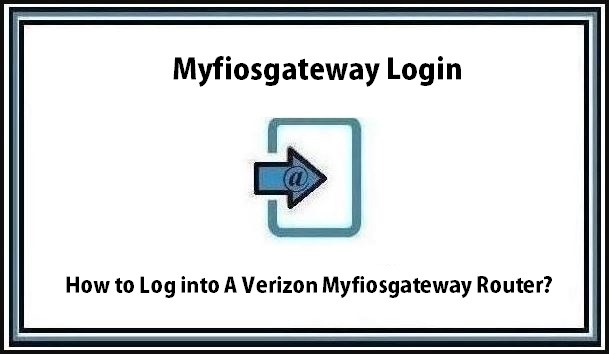 Myfiosgateway Login ❤️ Router Setup Step By Step Guide《2024》