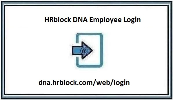 HRBlock DNA Login – Hrblock DNA Employee Login Portal