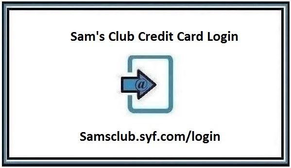 Sam’s Club Credit Card Login ❤️ Samsclub.syf.com/login