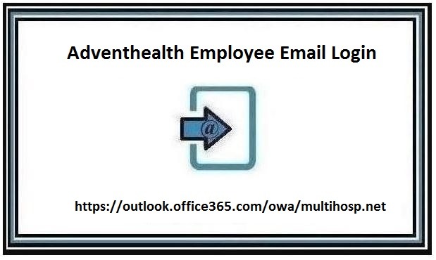Adventhealth Employee Email Login