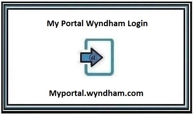My Portal Wyndham Login @ Myportal.wyndham.com ❤️ Updated 2024