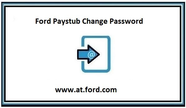 Ford Paystub Change Password @ www.at.ford.com
