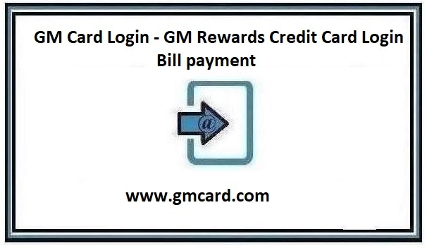 GM Card Login ❤️ GM Rewards Credit Card Login and Bill Payment