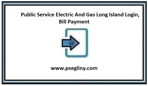 Psegliny Login – Bill Payment at www.psegliny.com ❤️