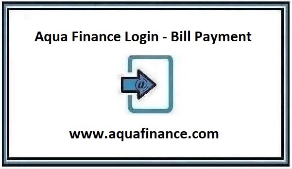 Aqua Finance Login ❤️ Bill Payment at www.aquafinance.com