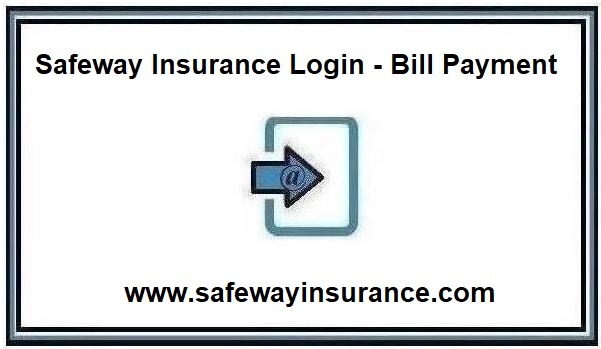 Safeway Insurance Login – Bill Payment at www.safewayinsurance.com