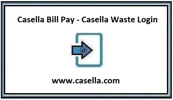 Casella Bill Pay – Casella Waste Login at www.casella.com
