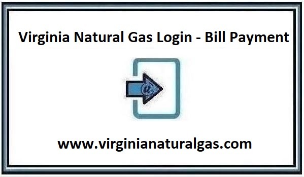 Virginia Natural Gas Login – Bill Payment at www.virginianaturalgas.com