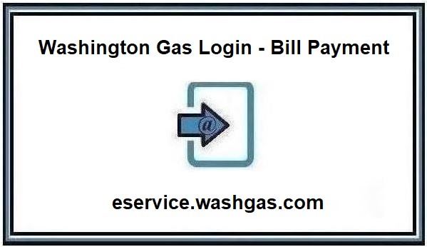 Washington Gas Login – Bill Payment at eservice.washgas.com