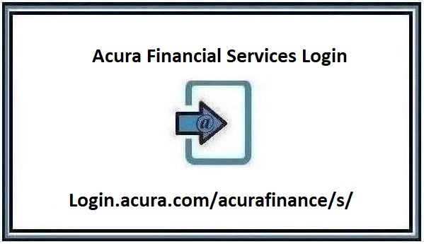 Acura Financial Services Login and Phone Number 2024