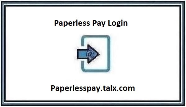 Paperlesspay.talx.com – Paperless Pay Login Tutorials 2024