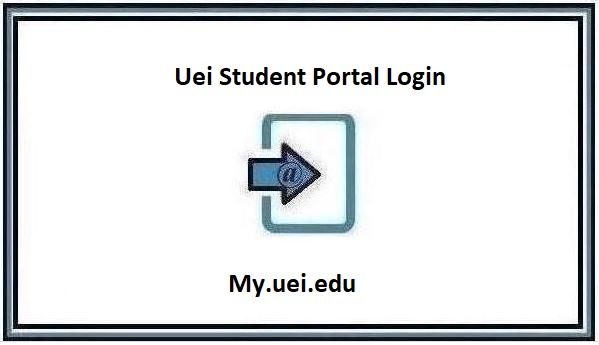 Uei Student Portal Login @ My.uei.edu Step By Step Guide 2024