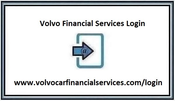 Volvo Financial Services Login and Phone Number 2024