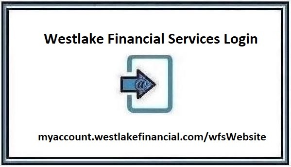 Westlake Financial Services Login and Phone Number 2024