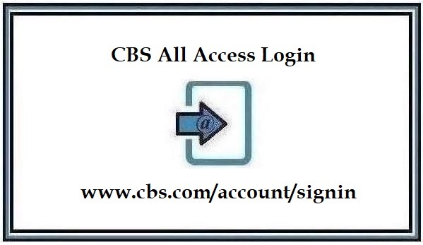 CBS All Access Login @ www.cbs.com/account/signin ❤️