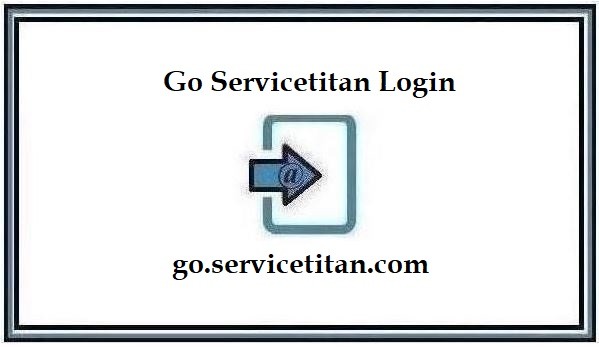 Go.servicetitan.com - Go Servicetitan Login - Tutorials 2022