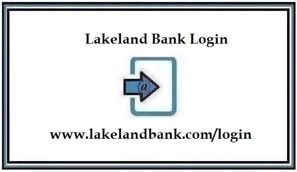 Lakelandbank.com/login – Lakeland Bank Login – Tutorials 2024