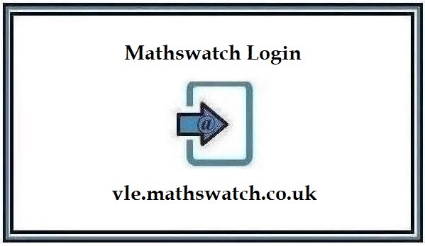Mathswatch Login @ vle.mathswatch.co.uk Login Guide