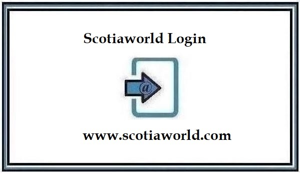Scotiaworld Login – Find Official Portal 2024
