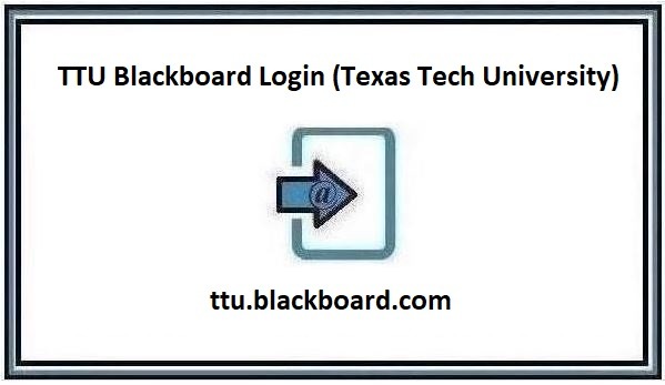 TTU Blackboard Login – Texas Tech University Blackboard Login ❤️ Tutorials 2024