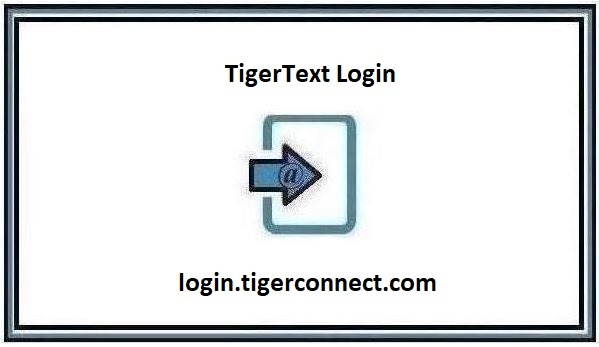 TigerText Login – Find Official Portal 2024