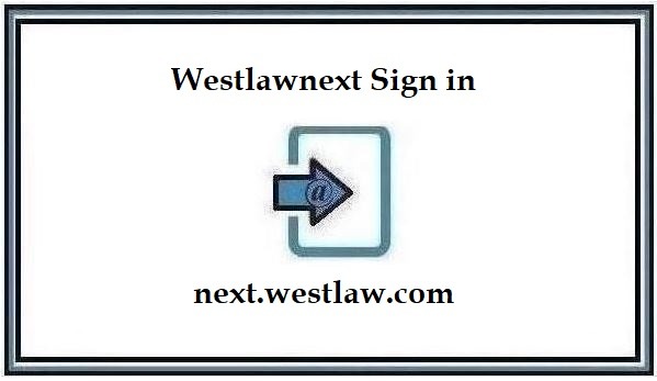 Westlawnext Sign in – Find Official Portal 2024