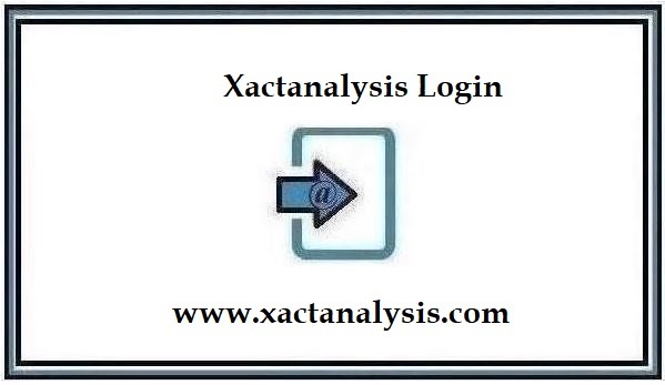 Xactanalysis Login @ www.xactanalysis.com [Official Site]