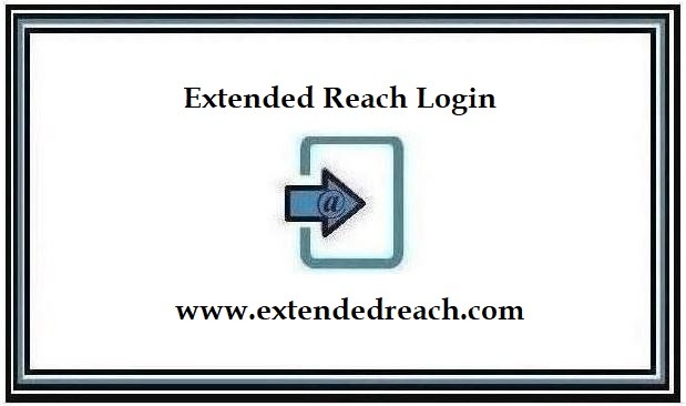 Extended Reach Login ❤️ Find Official Portal 2024