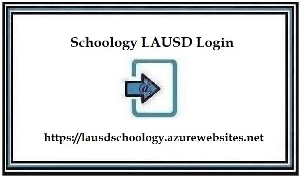 Schoology LAUSD Login – Los Angeles Unified School District