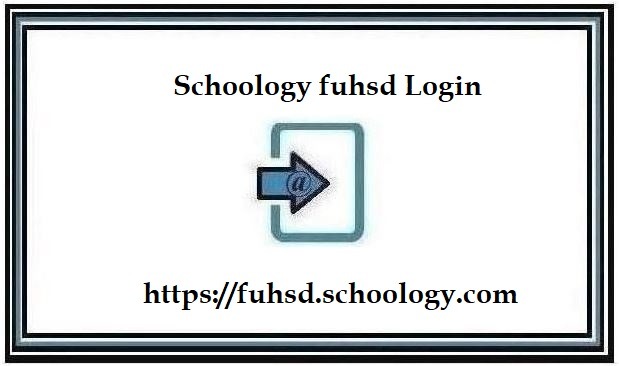 Schoology fuhsd Login ❤️ Find Official Portal 2024
