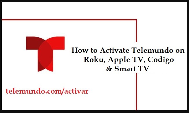 Telemundo com activar – How to Activate Telemundo on Roku, Apple TV, Codigo & Smart TV