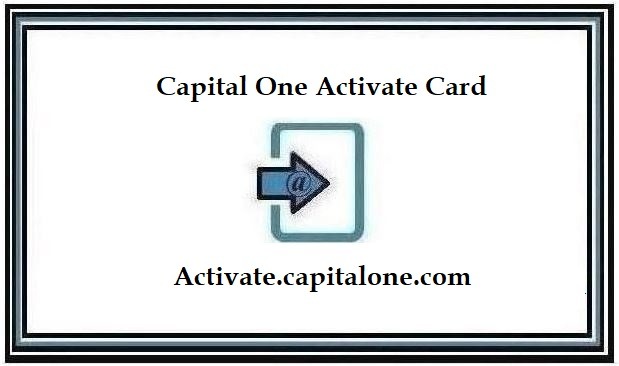 How to Activate Capital One Card: A Quick and Easy Guide [2024]