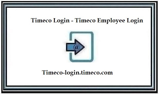 Timeco Login – Timeco Employee Login ❤️ Timeco-login.timeco.com