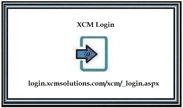 XCM Login –  XCM Solutions Login ❤️ How to Do It