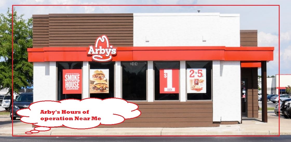 Arby's Hours of operation Near Me, Arby's Hours Today, tomorrow, Saturday, Sunday, Monday, Holiday Hours