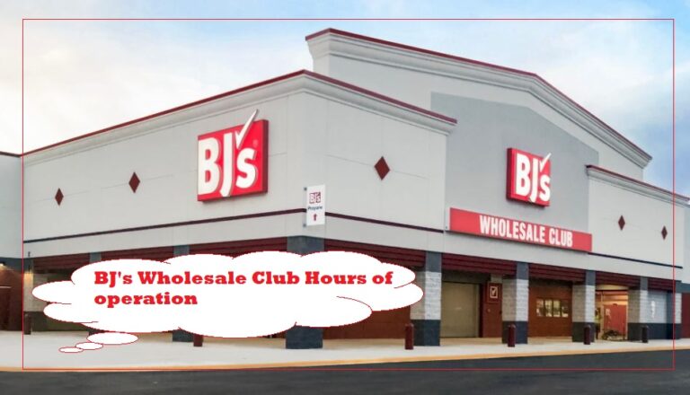 BJ's Wholesale Club Hours of operation Near Me, BJ's Wholesale Club Hours Today, tomorrow, Saturday, Sunday, Monday, Holiday Hours