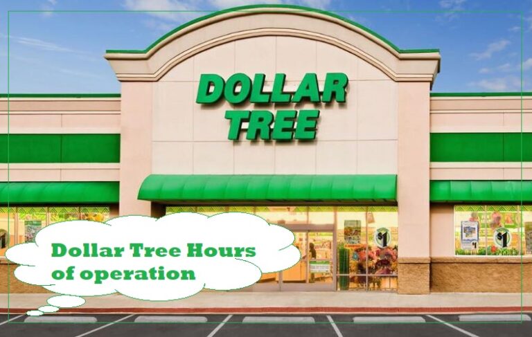 Dollar Tree Hours of operation Near Me, Dollar Tree Hours Today, tomorrow, Saturday, Sunday, Monday, Holiday Hours