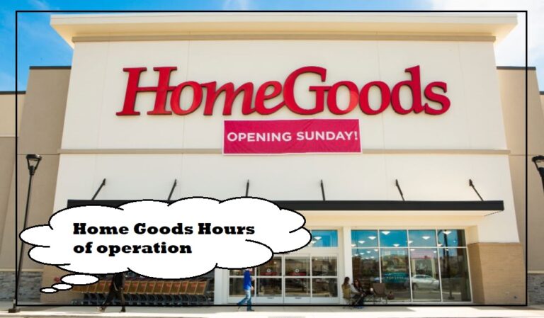 Home Goods Hours Today ❤️ What Time Does Home Goods Open and Close〘2024〙