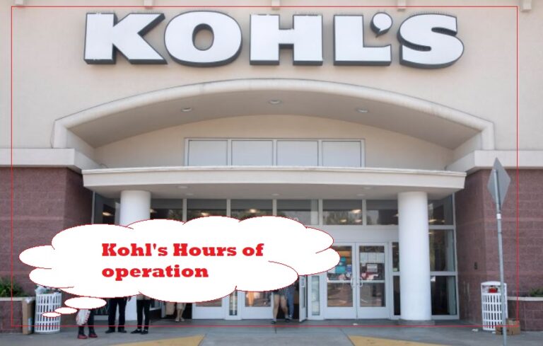 Kohl's Hours of operation Near Me, what time kohl's open close, Kohl's Hours Today, tomorrow, Saturday, Sunday, Monday, Holiday Hours