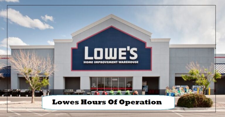 Lowes Hours Of Operation Today 2024 ❤️️ [Officially Approved]