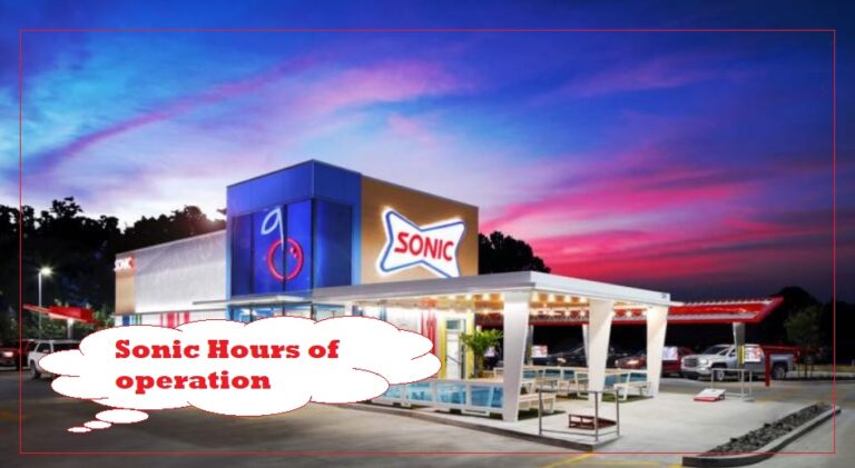 Sonic Hours Today ❤️ What Time Does Sonic Open and Close〘2024〙