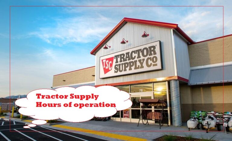 Tractor Supply Hours Today ❤️ What Time Does Tractor Supply Open and Close〘2024〙