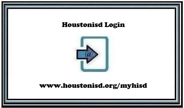 Houstonisd Login @ www.houstonisd.org/myhisd Login ❤️ Complete Guide [2024]