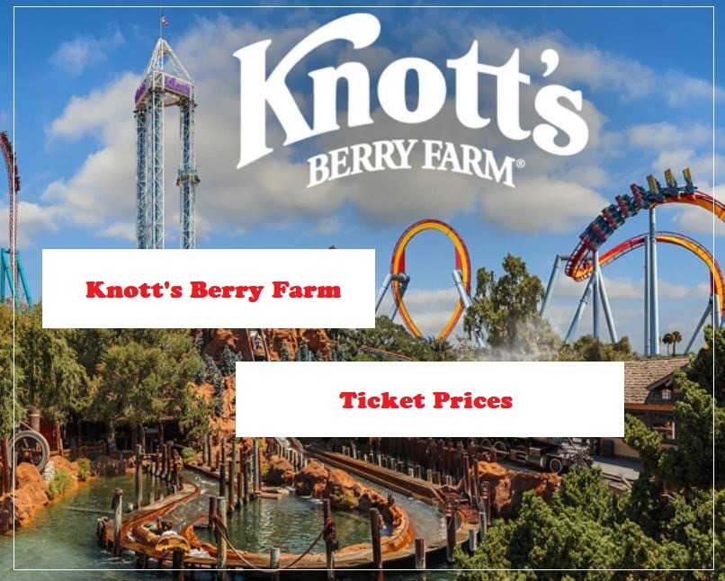Knott's Berry Farm Ticket Prices ️ [NEW] [2022]