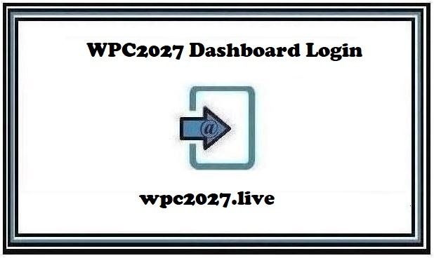 Wpc2027 Login at www.wpc2027.live ❤️ WPC2027 Live Account Registration Guide [2024]