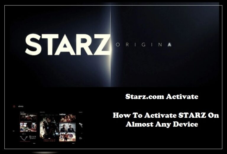 Starz.com Activate ❤️ How To Activate STARZ On Almost Any Device